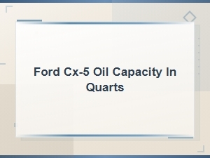 Ford Cx-5 Oil Capacity in Quarts